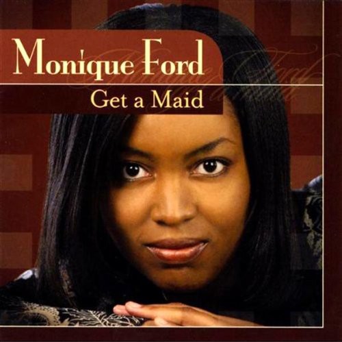 Monique Ford: Get a Maid - CD
