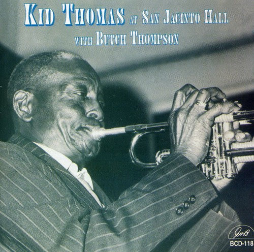 Kid Thomas: At San Jacinto Hall With Butch Thompson - CD