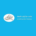 Death Cab for Cutie - Something About Airplanes ( VINYL )