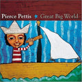 Pierce Pettis: Great Big World  ( CD )