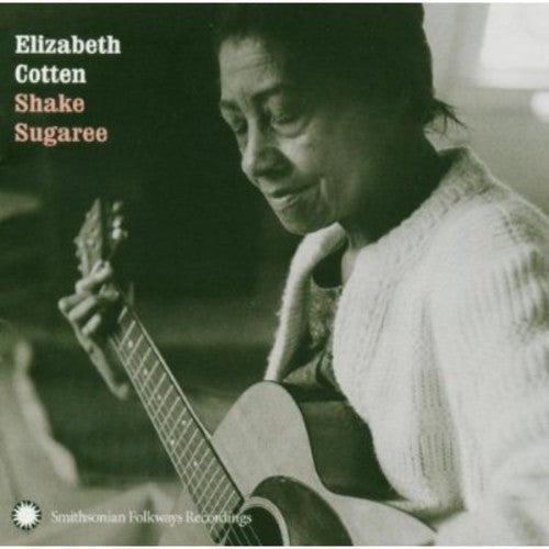 Elizabeth Cotten: Elizabeth Cotten: Shake Sugaree  ( CD )