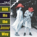 Phillip Johnston: Rub Me the Wrong Way - CD
