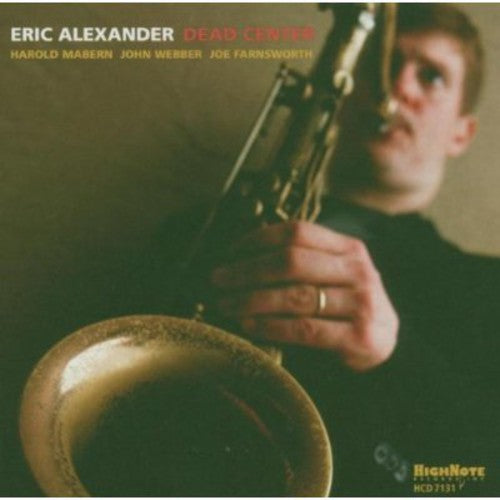 Eric Alexander: Dead Center - CD