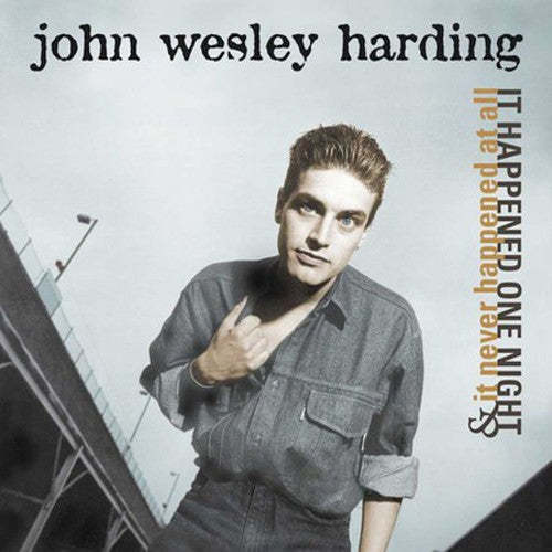 John Wesley Harding: It Happened One Night & It Never Happened at All  ( CD )