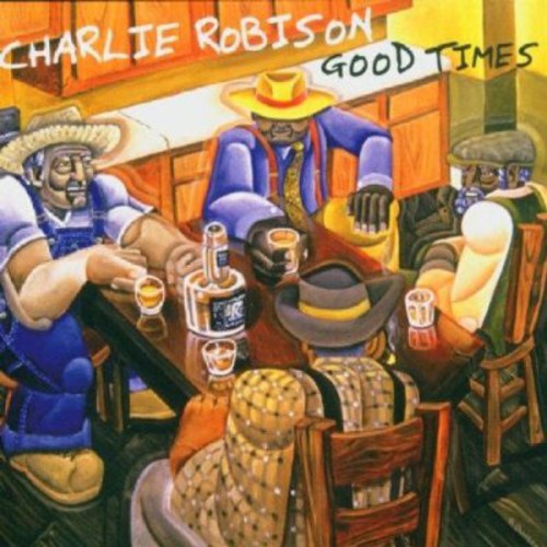 Charlie Robison: Good Times  ( CD )