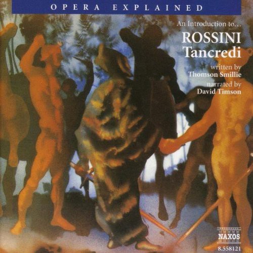 Rossini: Tancredi: Opera Explained  ( CD )