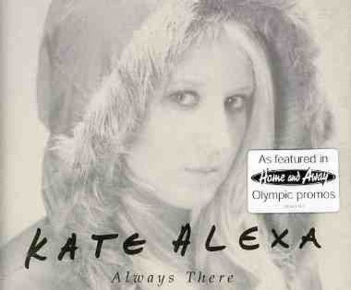 Kate Alexa: Always There - CD SINGLE