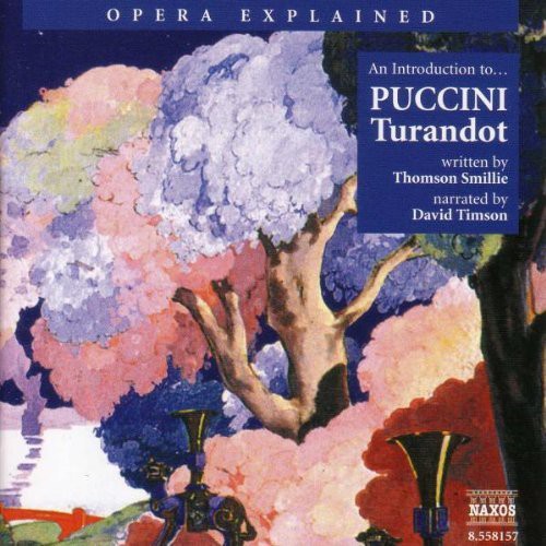 Thomson Smillie: Opera Explained: Turandot  ( CD )