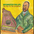 Washington Phillips: Key to the Kingdom  ( CD )