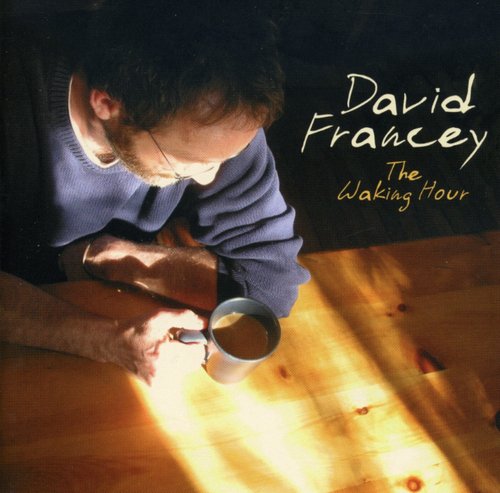 David Francey: The Walking Hour  ( CD )
