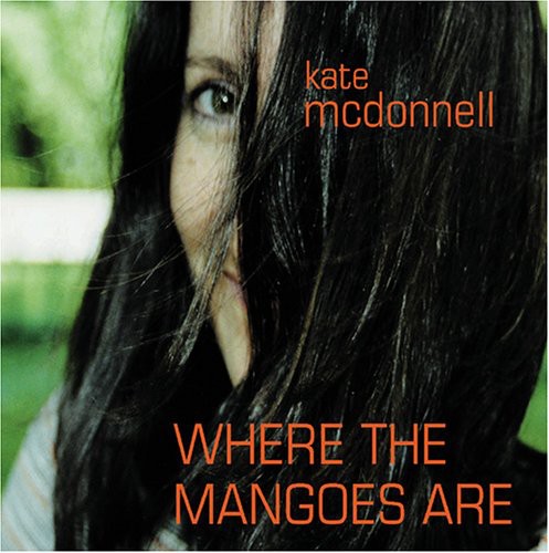 Kate McDonnell: Where the Mangoes Are  ( CD )