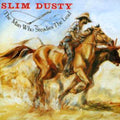 Slim Dusty: Man Who Steadies the Lead  ( CD )