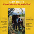 Slim Dusty: Who's Riding Old Harlequin Now?  ( CD )