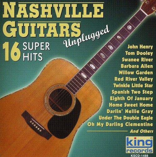 The Nashville Guitars: 16 Super Hits (Unplugged)  ( CD )