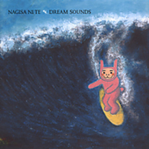 Nagisa Ni Te: Dream Sounds  ( CD )