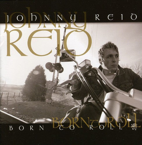 Johnny Reid: Born to Roll  ( CD )