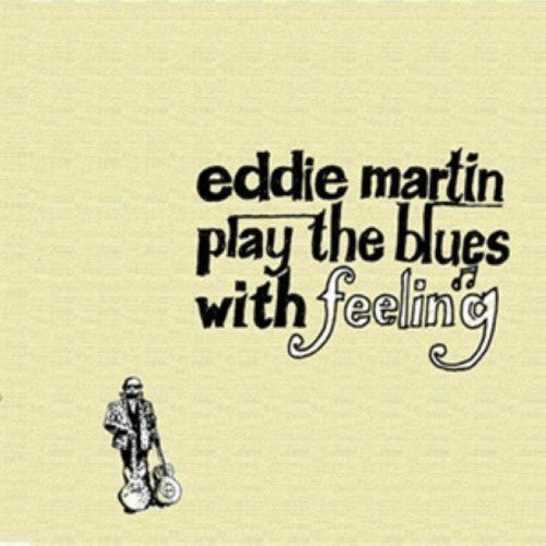 Eddie Martin: Play the Blues with Feelings  ( CD )