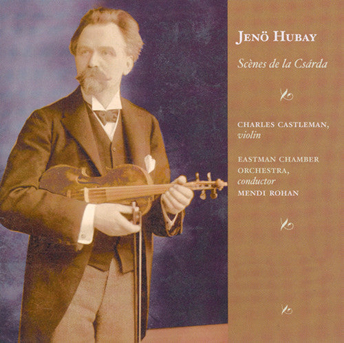 Charles Castleman: World of Jeno Hubay  ( CD )
