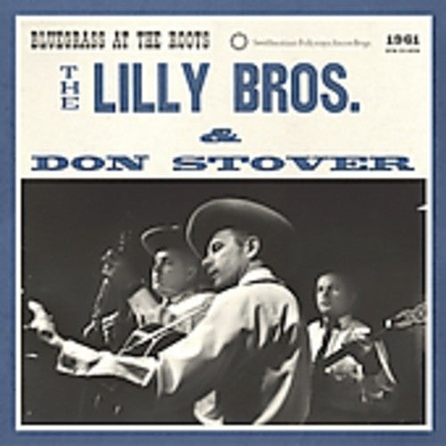 The Lilly Brothers: Bluegrass at the Roots  ( CD )