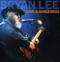 Bryan Lee: Live and Dangerous  ( CD )