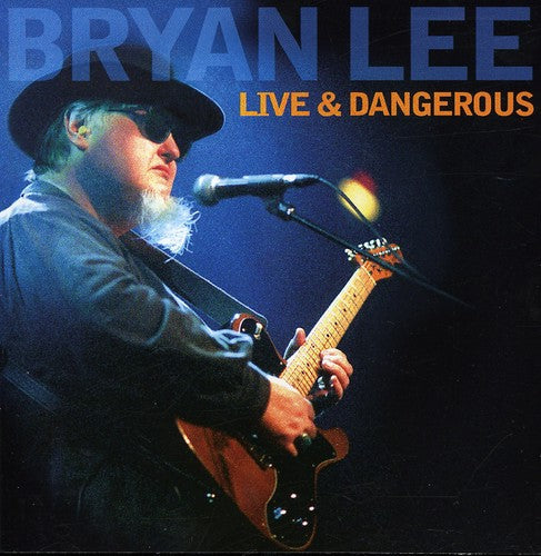 Bryan Lee: Live and Dangerous  ( CD )