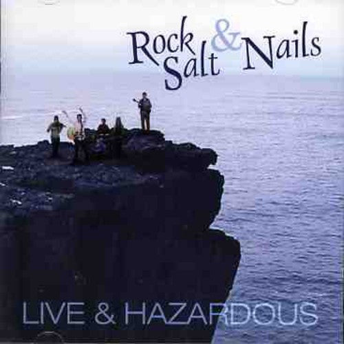 Rock Salt and Nails: Live and Hazardous  ( CD )