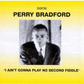 Perry Bradford: I Ain't Gonna Play No Second Fiddle - CD