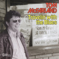 Tom McFarland: Travelin with the Blues  ( CD )