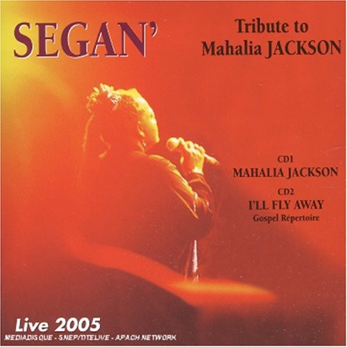 Segan': Tribute To Mahalia Jackson: Live 2005  ( CD )