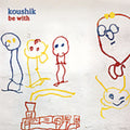 Koushik: Be with - CD
