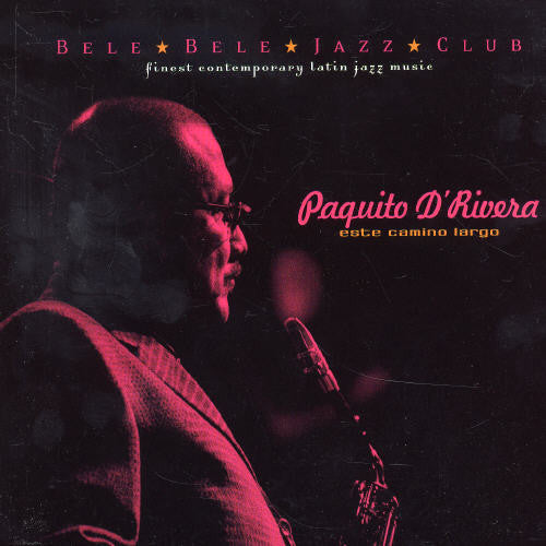 Paquito d'Rivera: Este Camino Largo - CD