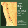 Fred Koller: No Song Left to Sell  ( CD )