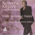 Rebecca Kilgore: Make Someone Happy - CD
