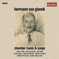 Von Glenck, Hermann: Chamber Music & Songs  ( CD )