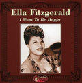 Ella Fitzgerald: I Want to Be Happy - CD