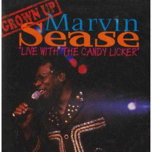 Marvin Sease: Live with the Candy Licker - CD