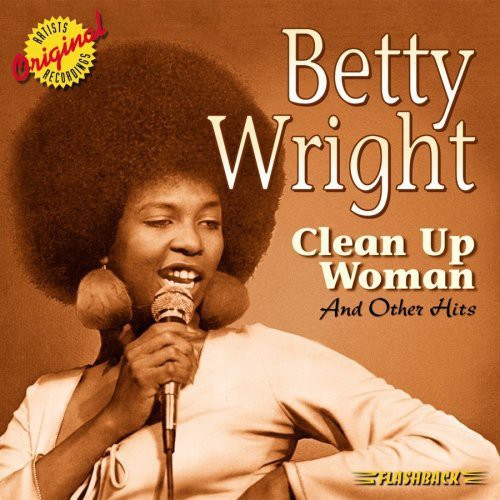 Betty Wright: Clean Up Woman and Other Hits - CD