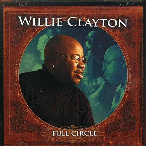 Willie Clayton: Full Circle - CD