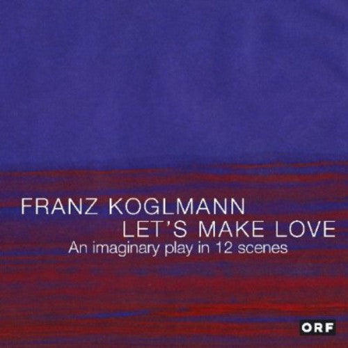 Franz Koglmann: Let's Make Love - CD