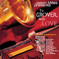 Jason Miles: To Grover with Love - CD
