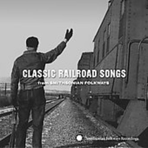 Various Artists: Classic Railroad Songs from Smithsonian Folkways  ( CD )