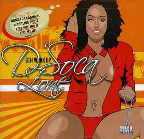 Various Artists: D'soca Zone 6th Wukk Up - CD