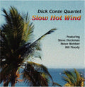 Dick Conte Quartet: Slow Hot Wind - CD