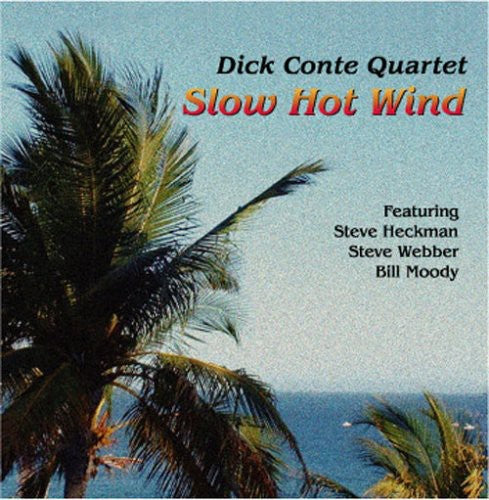 Dick Conte Quartet: Slow Hot Wind - CD