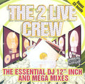 2 Live Crew: The Essential DJ 12" Inch and Mega Mixes - Vinyl