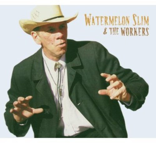 Watermelon Slim: Watermelon Slim and The Workers  ( CD )