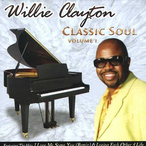 Willie Clayton: Classic Soul, Vol. 1 - CD