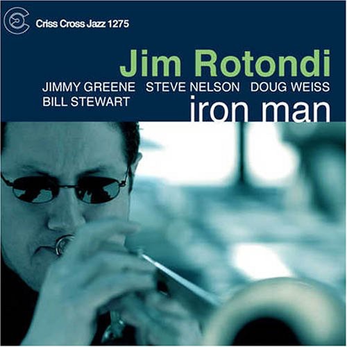 Jim Rotondi Quintet: Iron Man - CD