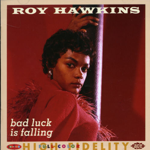Roy Hawkins: Bad Luck Is Falling: The Modern RPM and Kent Recording, Vol. 2  ( CD )