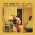 Simon Joyner: Beautiful Losers: Singles and Compilation Tracks 1994-1999  ( CD )